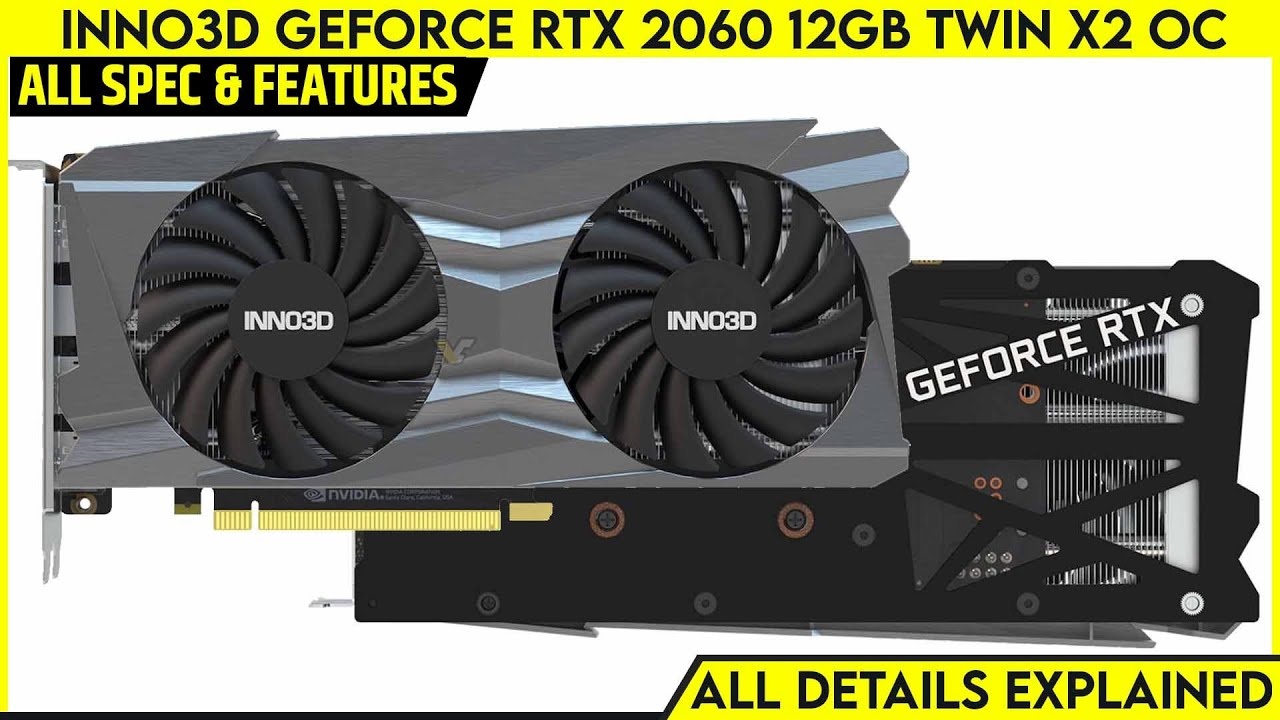Inno3D GeForce RTX 2060 12GB Twin X2 Card Launched - Explained All Spec, Features & YouTube