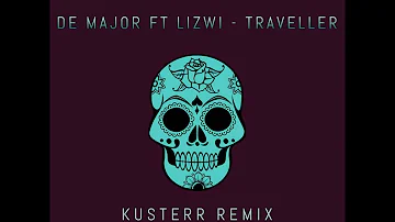 De Major & Lizwi -Traveller (Kusterr Remix)