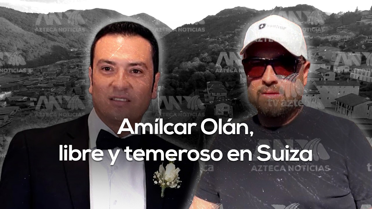Encontramos a Amílcar Olán en Suiza, el socio incómodo de Andy López Beltrán