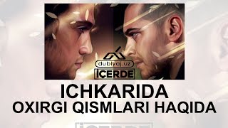 ICHKARIDA 110 QISM SO'NGI QISMLARI HAQIDA O'ZBEK TILIDA ичкарида 110 кисм турк сериали узбек тилида