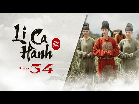 Video Li Ca Hành - Tập 34 [Lồng Tiếng] | Hứa Khải, Lý Nhất... - youtube