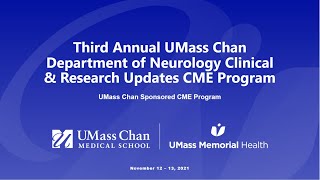 Third Annual UMass Department of Neurology Clinical & Research Updates CME Program - Day 2