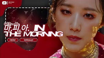 ➤ (G)I-DLE sing • MAFIA IN THE MORNING (ITZY) | How Would
