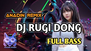 DJ RUGI DONG YANG BENAR AJA ! RUGI DONG FULL BASS TIKTOK VIRAL 2024