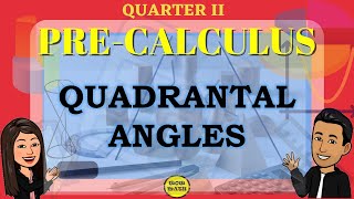 QUADRANTAL ANGLES || PRE-CALCULUS