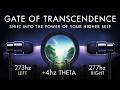 The Gate of Transcendence - 4 Hz Theta Binaural Beats - Shift Into The Power of Your Higher Self