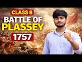 Plassey Battle 1757 (Class-8) || British vs Bengal Nawab || By Mohit Shrivastav