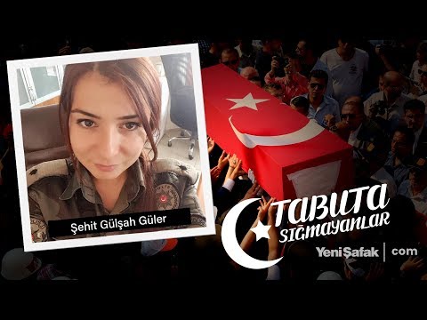 Tabuta Sığmayanlar: Şehit Gülşah Güler (51. Bölüm)