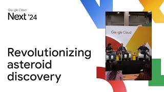How B612’s Asteroid Institute and Google Cloud are revolutionizing asteroid discovery