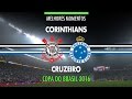 Melhores Momentos - Corinthians 2 x 1 Cruzeiro - Copa do Brasil - 28/09/2016