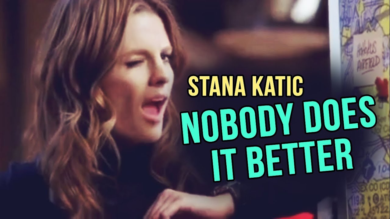 {Castle} Stana Katic // Nobody Does it Better