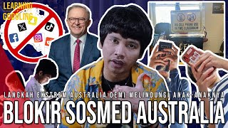 Australia Blokir Sosmed Untuk Anak 16 Tahun Ke Bawah! Didukung Warga! Langgar HAM? |LearningGoogling