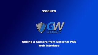 GW Security GW5508NPG - Adding a Camera from External POE (NVR Interface)