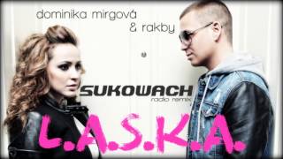 Dominika Mirgova & Rakby - L.A.S.K.A. (Sukowach radio remix)