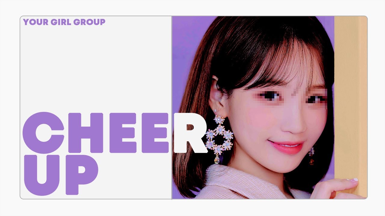 [ your girl group // 당신의 걸그룹 ] twice - cheer up // ( 12 members )