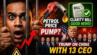Petrol Price Explained ⛽ Trump-China Talks, Clarity Bill & Market Impact