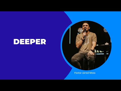 Deeper | Jarred Moss | 12-31-2023