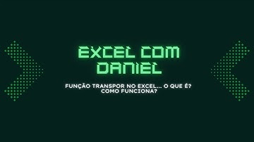 #2 Como utilizar a função Transpor no Excel (DE UMA VEZ POR TODAS)