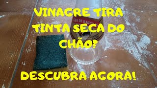 Vinagre Tira Tinta Seca Do Chão? Descubra Agora