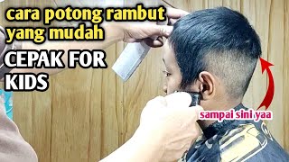 cara potong rambut yang mudah CEPAK FOR KIDS