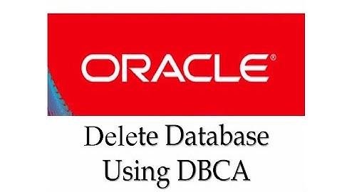 How to Delete Oracle Database using DBCA
