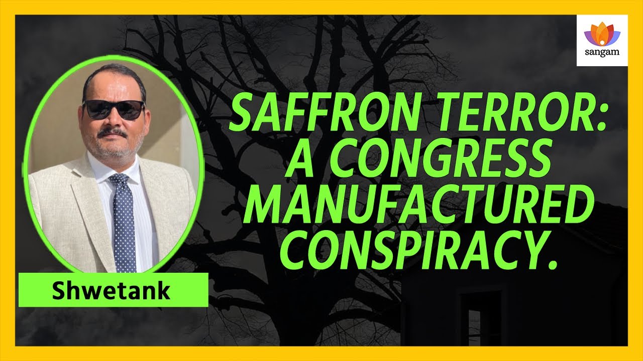 Saffron Terror: Congress's Manufactured Conspiracy Against Hindus | Shwetank Bhushan Singh