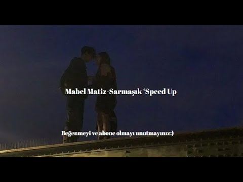 Mabel Matiz- Sarmaşık /Speed Up ' Öyle bir taht yaptım ki sana,Kimsenin gücü yok yerini almaya