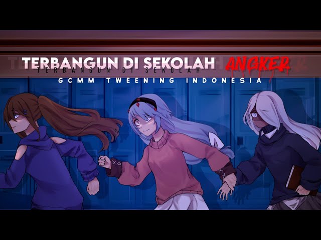 ❏ Terbangun di Sekolah Angker 🤔? \\ akting suara \\ GCMM Tweening Indonesia ⤾ class=