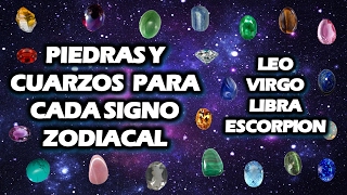 PIEDRAS Y CUARZOS PARA CADA SIGNO ZODIACAL (LEO, VIRGO, LIBRA, ESCORPION)