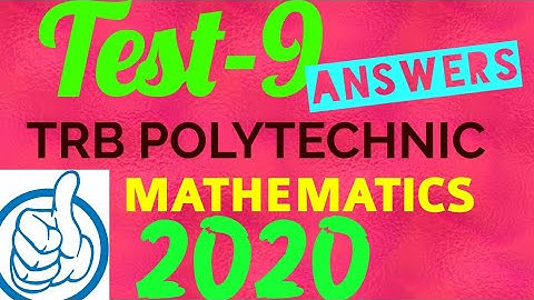 Test-9 Answers/ TRB POLYTECHNIC MATHEMATICS 2020