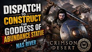 Crimson Desert - How to Build the Goddess of Abundance Statue (Nas River)