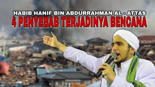 FULL CERAMAH | HABIB HANIF BIN ABDURRAHMAN AL - ATTAS | ' PENYEBAB TERJADINYA BENCANA '