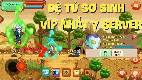 Zong1sao || Lỗi Game Tạo Ra Đệ Tử Hiếm Nhất 7 Sever, 2k Sức Mạnh Mặc Full Đồ Vip - Ngọc Rồng Online