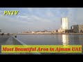 Most beautiful tourist area in ajman dubai uae