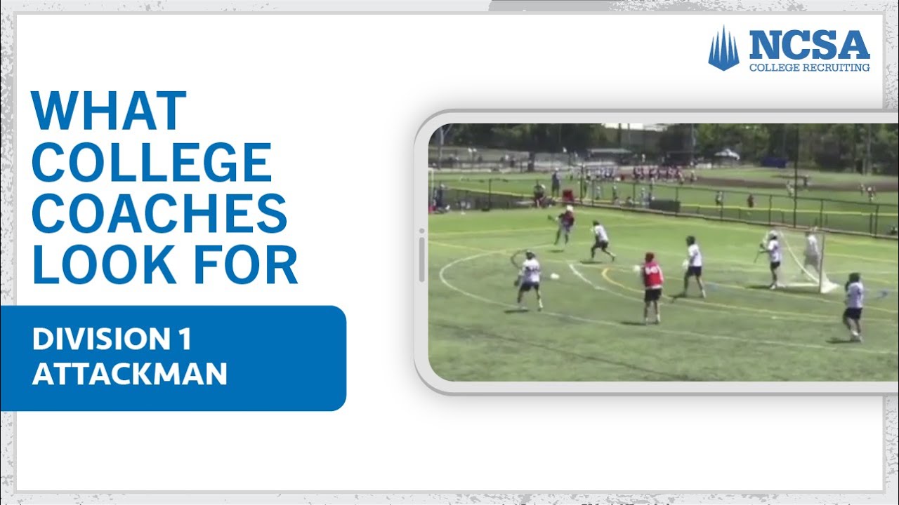 What Coaches Look For In a D1 Men's Lacrosse Attackman