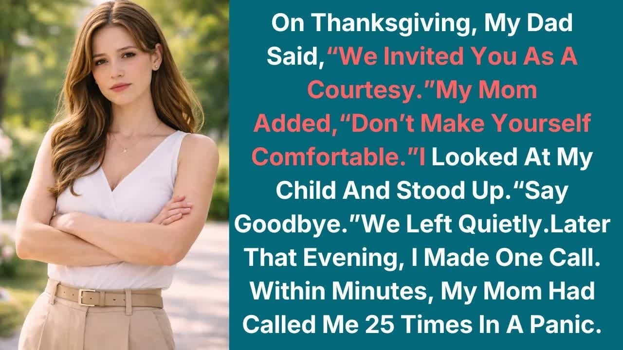 On Thanksgiving,My Dad Said,“We Invited You As A Courtesy ”My Mom Added Don’t Make Yourself Comf