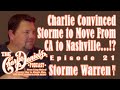 The Charlie Daniels Podcast 21- Storme Warren- Charlie Convinced Storme to Move From CA to Nash.!?