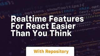 realtime features for react easier than you think