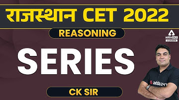 CET Rajasthan 2022 | RSMSSB CET Reasoning Classes | Series | Reasoning By CK Sir