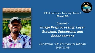 Famous RS and GIS Class 02:  Image Preprocessing: Layer Stacking, Subsetting, and Enhancement Wealth