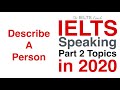 IELTS Speaking Part 2 Topics 2020 (Describe A Person)