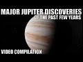 Major Jupiter Discoveries Of the Past Few Months - Video Compilation