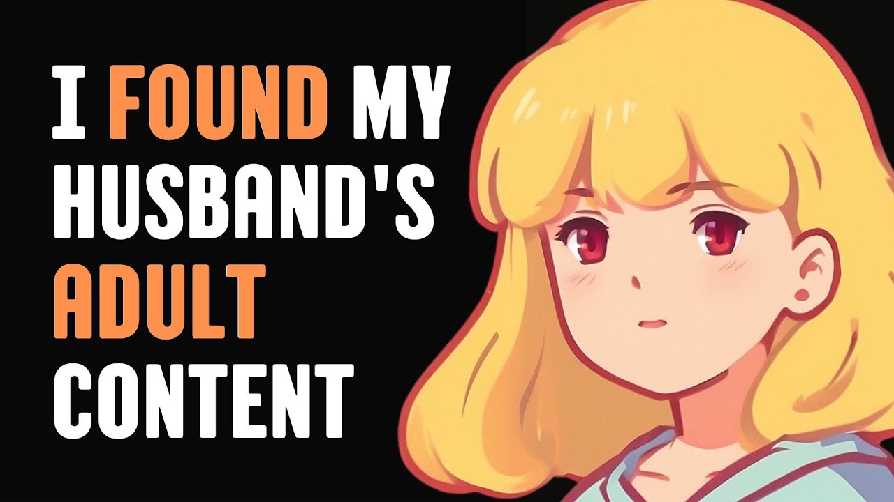 I found my husband’s adult content r/marriage YouTube