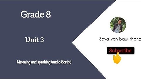 Grade 8 Unit 3 listening and speaking (Audio Script)