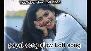 #payal song Slow Lofi reverb|yo yo honey Singh| paradox |Nora fatehi| slow Lofi vibes|