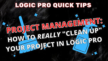 How to REALLY "clean up" your project in Logic Pro, Pt. 1
