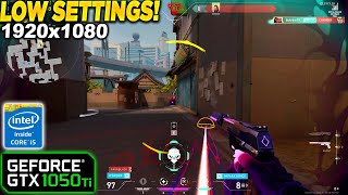 Valorant GTX 1050 Tİ   İ5 10400F 16GB RAM - 1080p Low, Settings