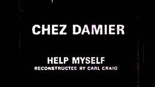 Chez Damier - Help Myself (Reconstructed By Carl Craig)