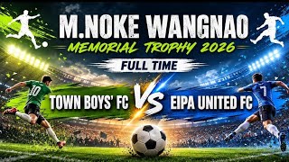 Town Boys' FC ABOI Vs Eipa United||2026 Noke Memorial Trophy||