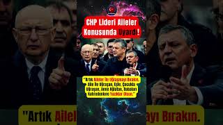 CHP Liderinden Aileler Konusunda Çok Sert Uyarı! #trendxmagazin #özgürözel #chp